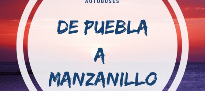 Autobuses Puebla - Manzanillo